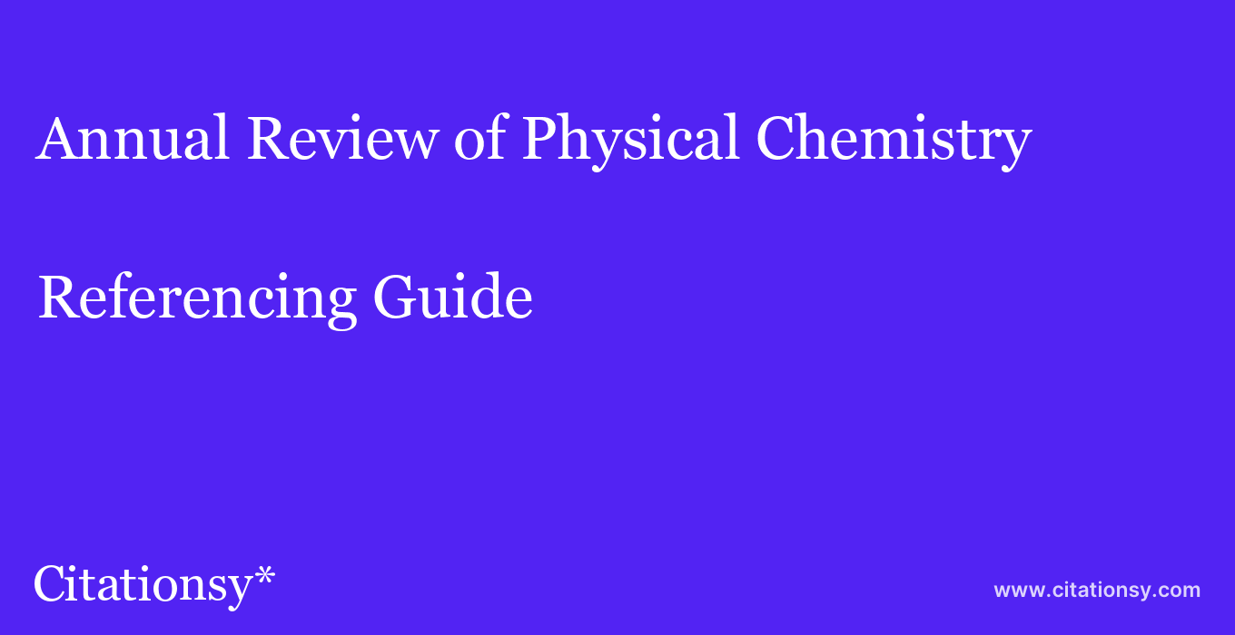 cite Annual Review of Physical Chemistry  — Referencing Guide